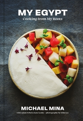 My Egypt: Cooking from My Roots (a Cookbook)