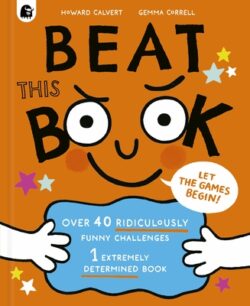 Beat This Book: Over 40 Ridiculously Funny Challenges - 1 Extremely Determined Book