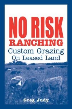 No Risk Ranching: Custom Grazing on Leased Land