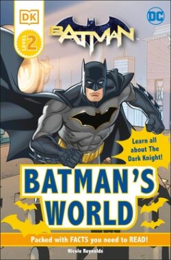 DC Batman's World Reader Level 2: Meet the Dark Knight