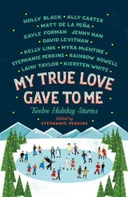 My True Love Gave to Me: Twelve Holiday Stories