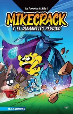 Las Perrerías de Mike 2: Mikecrack En Busca del Diamantito Perdido