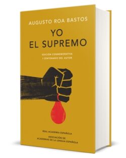 Yo El Supremo. Edición Conmemorativa/ I the Supreme. Commemorative Edition