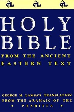 Ancient Eastern Text Bible-OE: George M. Lamsa's Translations from the Aramaic of the Peshitta