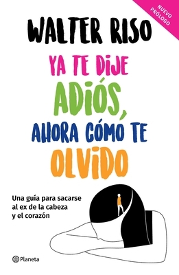 YA Te Dije Adi?s, Ahora C?mo Te Olvido / I've Said Goodbye, Now How Do I Forget You