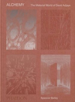 Alchemy: The Material World of David Adjaye