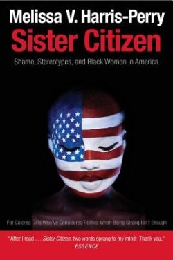 Sister Citizen: Shame, Stereotypes, and Black Women in America