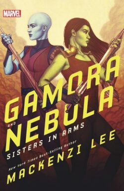 Gamora and Nebula: Sisters in Arms