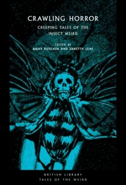 Crawling Horror: Creeping Tales of the Insect Weird