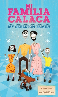 Mi Familia Calaca / My Skeleton Family: A Mexican Folk Art Family in English and Spanish