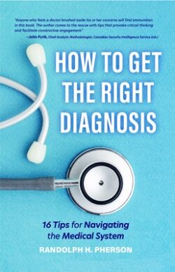 How to Get the Right Diagnosis: 16 Tips for Navigating the Medical System
