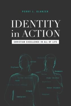 Identity in Action: Christian Excellence in All of Life