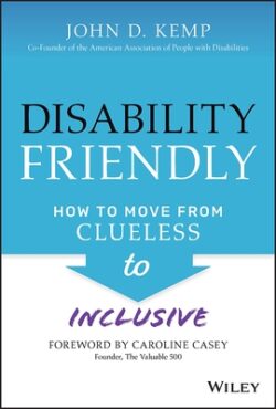 Disability Friendly: How to Move from Clueless to Inclusive