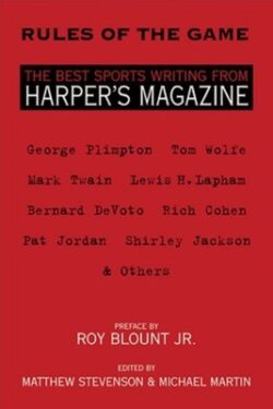 Rules of the Game: The Best Sports Writing from Harper's Magazine