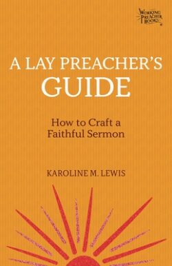 A Lay Preacher's Guide: How to Craft a Faithful Sermon