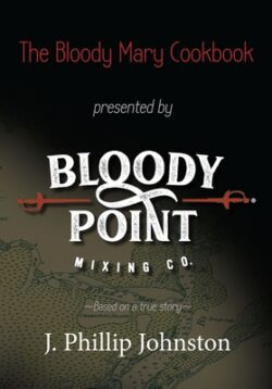 The Bloody Mary Cookbook: Based on a True Story