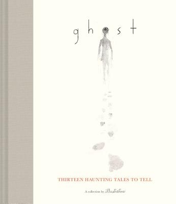 Ghost: Thirteen Haunting Tales to Tell (Scary Children's Books for Kids Age 9 to 12, Ghost Stories for Middle Schoolers)