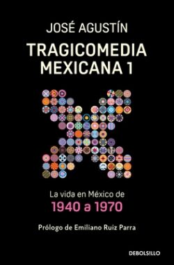 Tragicomedia Mexicana 1: La Vida En México de 1940 a 1970 / Tragicomedy 1