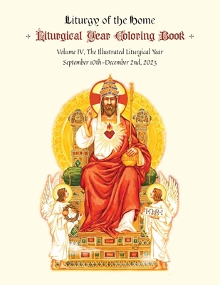 The Illustrated Liturgical Year Calendar Coloring Book: After Pentecost 2023