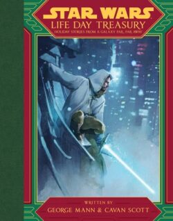 Star Wars: Life Day Treasury: Holiday Stories from a Galaxy Far, Far Away