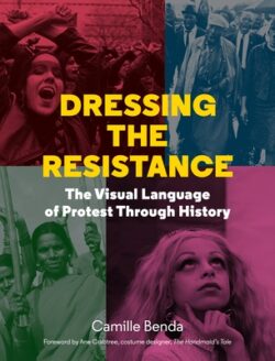 Dressing the Resistance: The Visual Language of Protest Through History