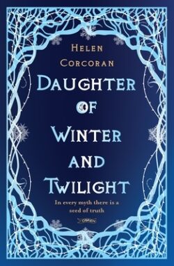 Daughter of Winter and Twilight: In Every Myth There Is a Seed of Truth
