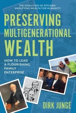 Preserving Multigenerational Wealth: How to Lead a Flourishing Family Enterprise
