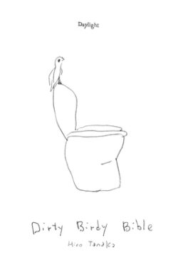 Dirty Birdy Bible: Notes from the Road