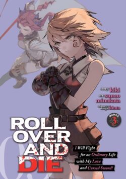 Roll Over and Die: I Will Fight for an Ordinary Life with My Love and Cursed Sword! (Manga) Vol. 3