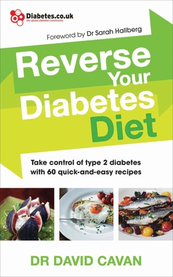 Reverse Your Diabetes Diet: Take Control of Type 2 Diabetes with 60 Quick-And-Easy Recipes