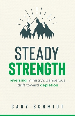 Steady Strength: Reversing Ministry's Dangerous Drift Toward Depletion
