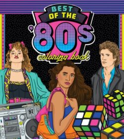 Best of the '80s Coloring Book: Color Your Way Through 1980s Art & Pop Culture