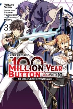 I Kept Pressing the 100-Million-Year Button and Came Out on Top, Vol. 3 (Manga): The Unbeatable Reject Swordsman