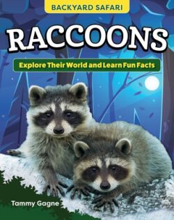Kids' Backyard Safari: Raccoons: Explore Their World and Learn Fun Facts