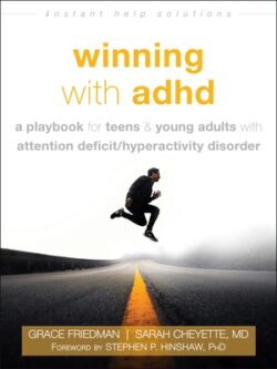 Winning with ADHD: A Playbook for Teens and Young Adults with Attention Deficit/Hyperactivity Disorder