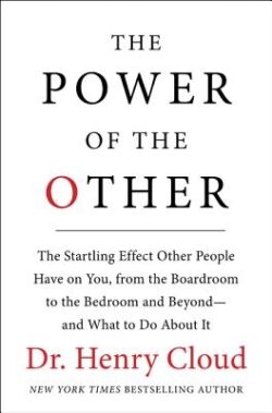 The Power of the Other: The Startling Effect Other People Have on You, from the Boardroom to the Bedroom and Beyond-And What to Do about It