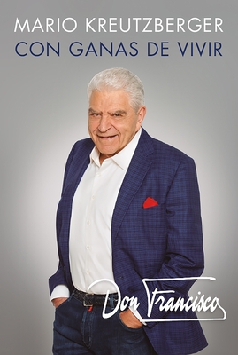 Don Francisco. Con Ganas de Vivir. Memorias. / A Desire to Live: A Memoir