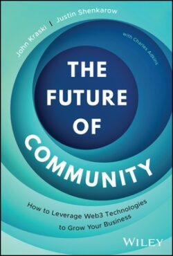 The Future of Community: How to Leverage Web3 Technologies to Grow Your Business