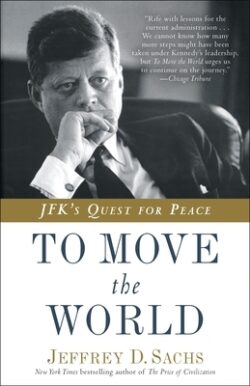 To Move the World: Jfk's Quest for Peace