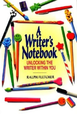 A Writer's Notebook: Unlocking the Writer Within You