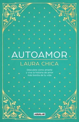 Autoamor: Descubre Las Claves Para Amarte Más Y Vive La Historia de Amor Más Bonita de Tu Vida / Self-Love: Discover the Keys to Loving Yourself More.