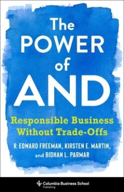 The Power of and: Responsible Business Without Trade-Offs