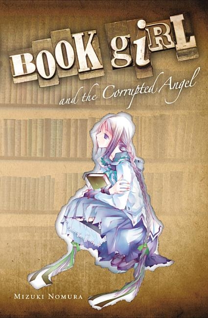 Book Girl and the Corrupted Angel (Light Novel): Volume 4