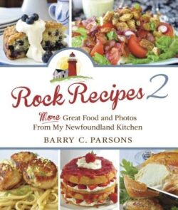 Rock Recipes 2: More Great Food from My Newfoundland Kitchen