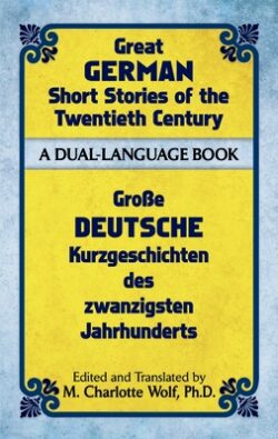 Great German Short Stories of the Twentieth Century: A Dual-Language Book