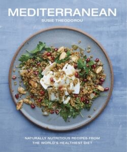 Mediterranean: Naturally Nutritious Recipes from the World's Healthiest Diet