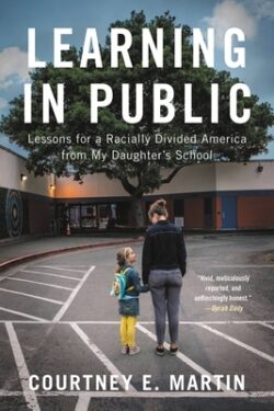 Learning in Public: Lessons for a Racially Divided America from My Daughter's School