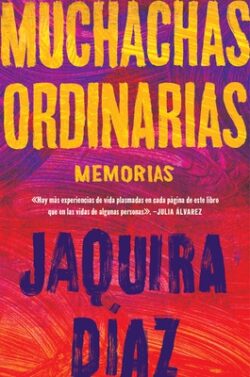 Ordinary Girls  Muchachas Ordinarias (Spanish Edition): Memorias