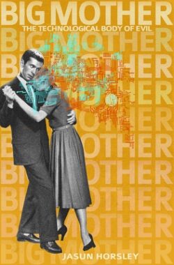 Big Mother: The Technological Body of Evil
