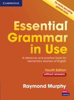 Essential Grammar in Use Without Answers: A Reference and Practice Book for Elementary Learners of English